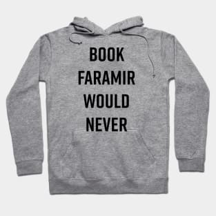 Book Faramir Would Never - black text Hoodie